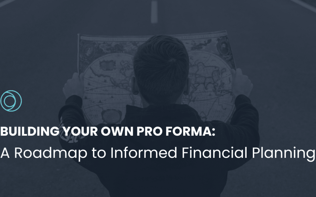 Building Your Own Pro Forma: A Roadmap to Informed Financial Planning