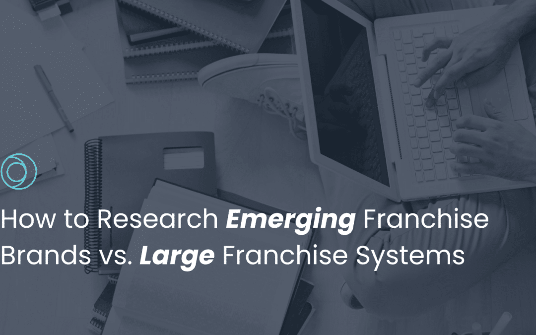 How to Research Emerging Franchise Brands vs. Large Franchise Systems