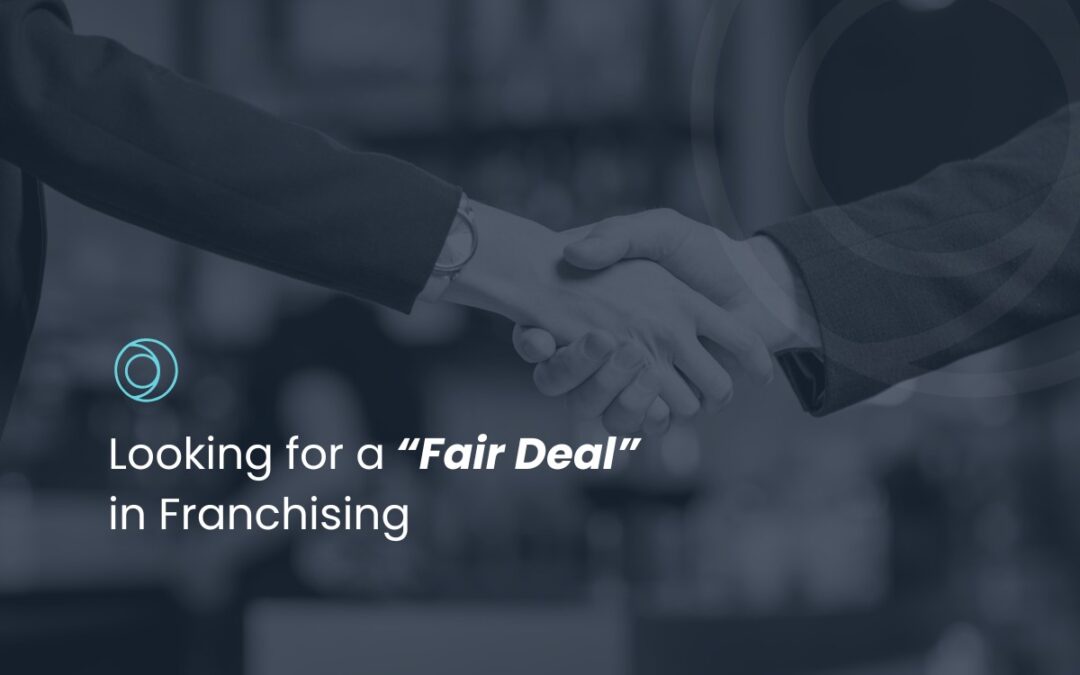 Looking for a “Fair Deal” in Franchising