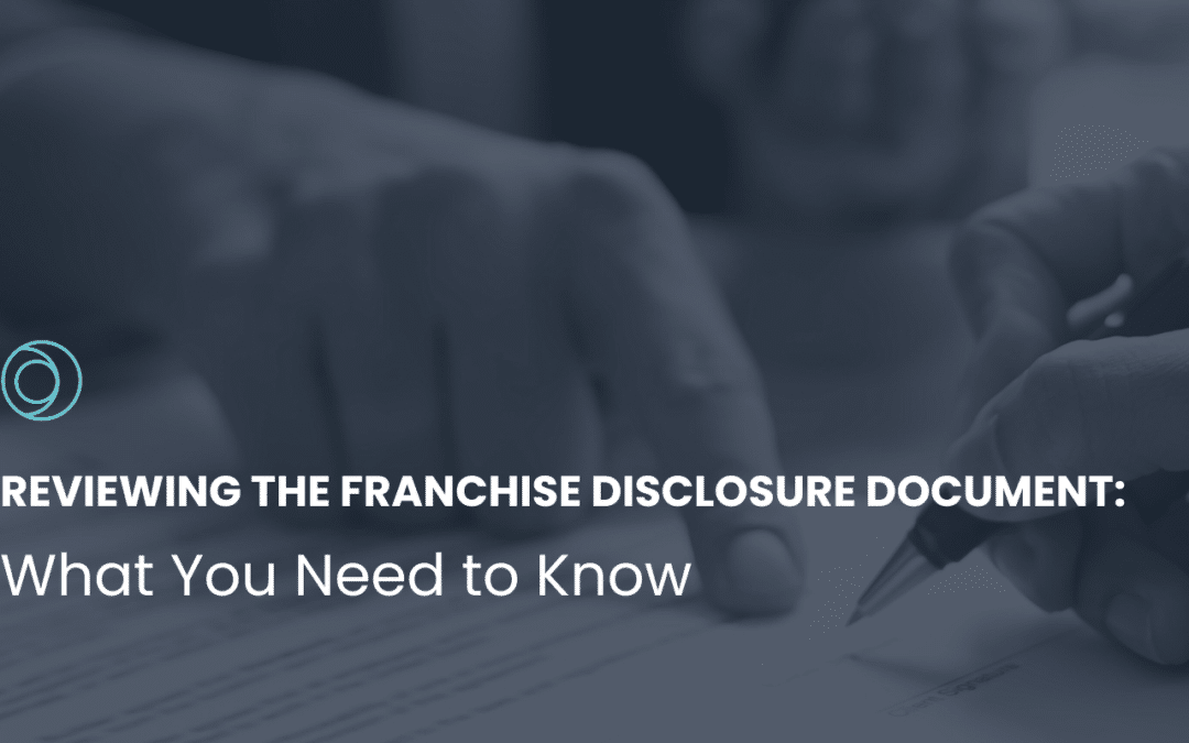 Reviewing the Franchise Disclosure Document: What You Need to Know